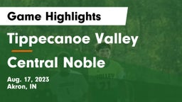 Tippecanoe Valley  vs Central Noble  Game Highlights - Aug. 17, 2023