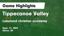 Tippecanoe Valley  vs Lakeland christian academy Game Highlights - Sept. 21, 2023