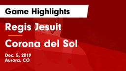 Regis Jesuit  vs Corona del Sol  Game Highlights - Dec. 5, 2019