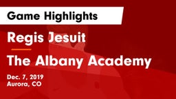 Regis Jesuit  vs The Albany Academy Game Highlights - Dec. 7, 2019