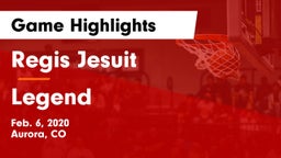 Regis Jesuit  vs Legend  Game Highlights - Feb. 6, 2020