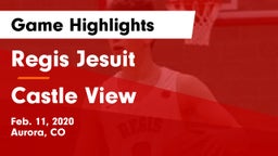 Regis Jesuit  vs Castle View  Game Highlights - Feb. 11, 2020