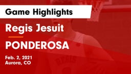Regis Jesuit  vs PONDEROSA  Game Highlights - Feb. 2, 2021