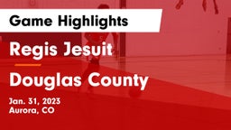 Regis Jesuit  vs Douglas County  Game Highlights - Jan. 31, 2023