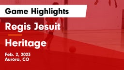 Regis Jesuit  vs Heritage  Game Highlights - Feb. 2, 2023