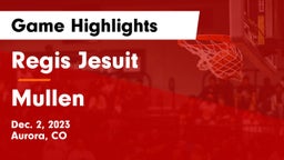 Regis Jesuit  vs Mullen  Game Highlights - Dec. 2, 2023