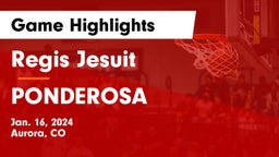 Regis Jesuit  vs PONDEROSA  Game Highlights - Jan. 16, 2024