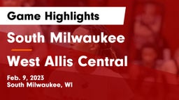 South Milwaukee  vs West Allis Central  Game Highlights - Feb. 9, 2023