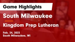 South Milwaukee  vs Kingdom Prep Lutheran Game Highlights - Feb. 24, 2023