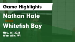 Nathan Hale  vs Whitefish Bay  Game Highlights - Nov. 16, 2023