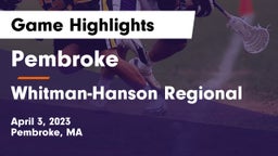 Pembroke  vs Whitman-Hanson Regional  Game Highlights - April 3, 2023