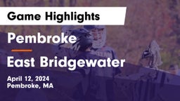 Pembroke  vs East Bridgewater  Game Highlights - April 12, 2024