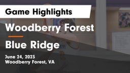 Woodberry Forest  vs Blue Ridge  Game Highlights - June 24, 2023