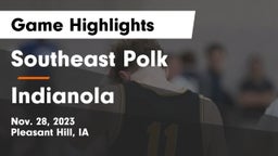 Southeast Polk  vs Indianola  Game Highlights - Nov. 28, 2023