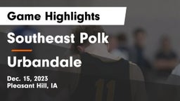 Southeast Polk  vs Urbandale  Game Highlights - Dec. 15, 2023
