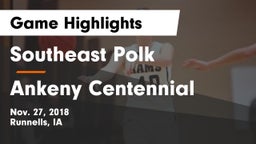 Southeast Polk  vs Ankeny Centennial  Game Highlights - Nov. 27, 2018