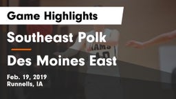 Southeast Polk  vs Des Moines East  Game Highlights - Feb. 19, 2019