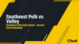 Southeast Polk girls basketball highlights Southeast Polk vs Valley