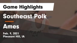 Southeast Polk  vs Ames  Game Highlights - Feb. 9, 2021