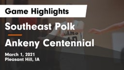 Southeast Polk  vs Ankeny Centennial  Game Highlights - March 1, 2021