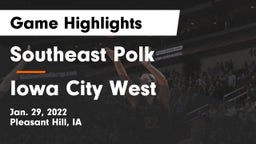 Southeast Polk  vs Iowa City West Game Highlights - Jan. 29, 2022