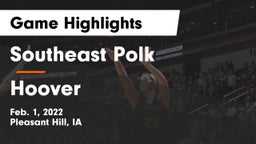 Southeast Polk  vs Hoover  Game Highlights - Feb. 1, 2022