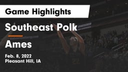 Southeast Polk  vs Ames  Game Highlights - Feb. 8, 2022