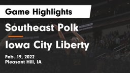 Southeast Polk  vs Iowa City Liberty  Game Highlights - Feb. 19, 2022
