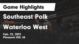 Southeast Polk  vs Waterloo West  Game Highlights - Feb. 22, 2022