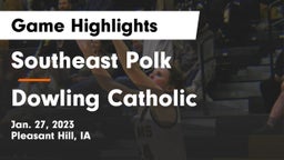 Southeast Polk  vs Dowling Catholic  Game Highlights - Jan. 27, 2023