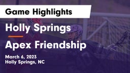 Holly Springs  vs Apex Friendship  Game Highlights - March 6, 2023