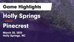 Holly Springs  vs Pinecrest  Game Highlights - March 20, 2023