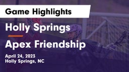 Holly Springs  vs Apex Friendship  Game Highlights - April 24, 2023