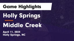 Holly Springs  vs Middle Creek  Game Highlights - April 11, 2024