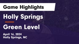 Holly Springs  vs Green Level  Game Highlights - April 16, 2024