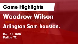 Woodrow Wilson  vs Arlington Sam houston. Game Highlights - Dec. 11, 2020