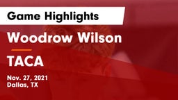 Woodrow Wilson  vs TACA Game Highlights - Nov. 27, 2021