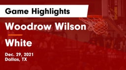 Woodrow Wilson  vs White  Game Highlights - Dec. 29, 2021