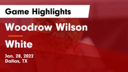 Woodrow Wilson  vs White  Game Highlights - Jan. 28, 2022