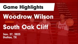 Woodrow Wilson  vs South Oak Cliff  Game Highlights - Jan. 27, 2023