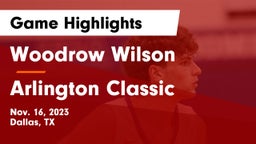 Woodrow Wilson  vs Arlington Classic Game Highlights - Nov. 16, 2023