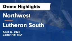 Northwest  vs Lutheran South   Game Highlights - April 26, 2024
