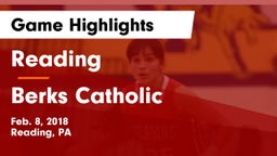 Reading  vs Berks Catholic Game Highlights - Feb. 8, 2018