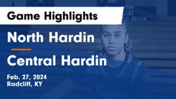 North Hardin  vs Central Hardin  Game Highlights - Feb. 27, 2024
