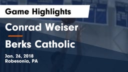 Conrad Weiser  vs Berks Catholic  Game Highlights - Jan. 26, 2018