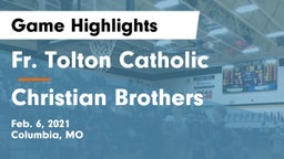 Fr. Tolton Catholic  vs Christian Brothers  Game Highlights - Feb. 6, 2021