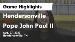Hendersonville  vs Pope John Paul II  Game Highlights - Aug. 27, 2022