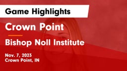 Crown Point  vs Bishop Noll Institute Game Highlights - Nov. 7, 2023