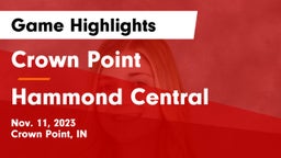 Crown Point  vs Hammond Central Game Highlights - Nov. 11, 2023