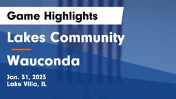 Lakes Community  vs Wauconda  Game Highlights - Jan. 31, 2023